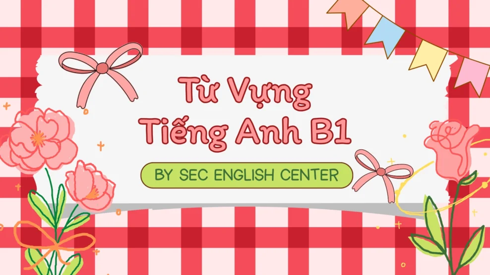 từ vựng tiếng anh b1