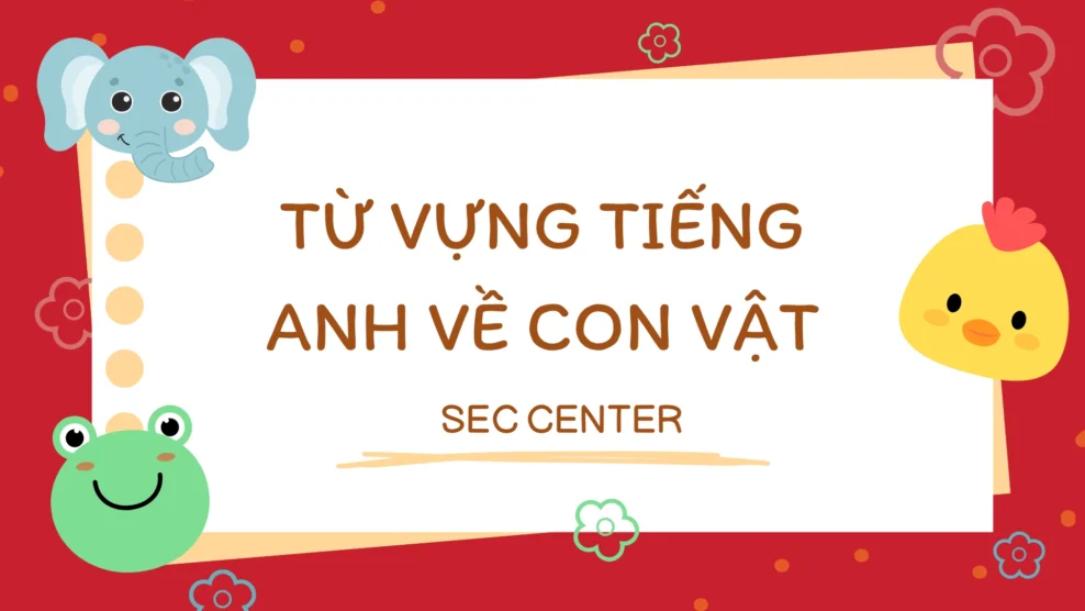Từ Vựng Tiếng Anh Về Con Vật: 100+ Từ Vựng Thông Dụng Dành Cho Người Mới Học từ vựng tiếng anh về con vật