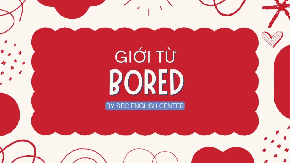 bored đi với giới từ gì