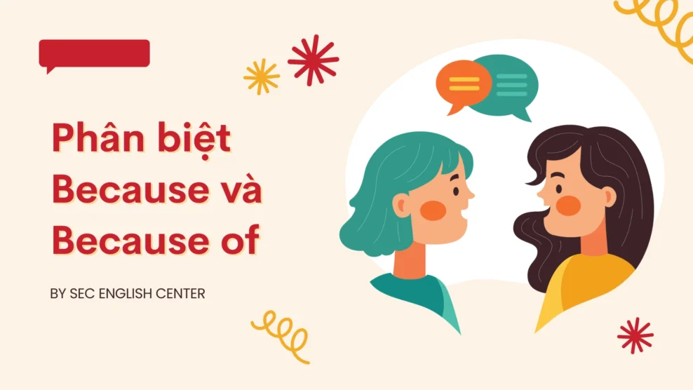 Phân biệt Because và Because of