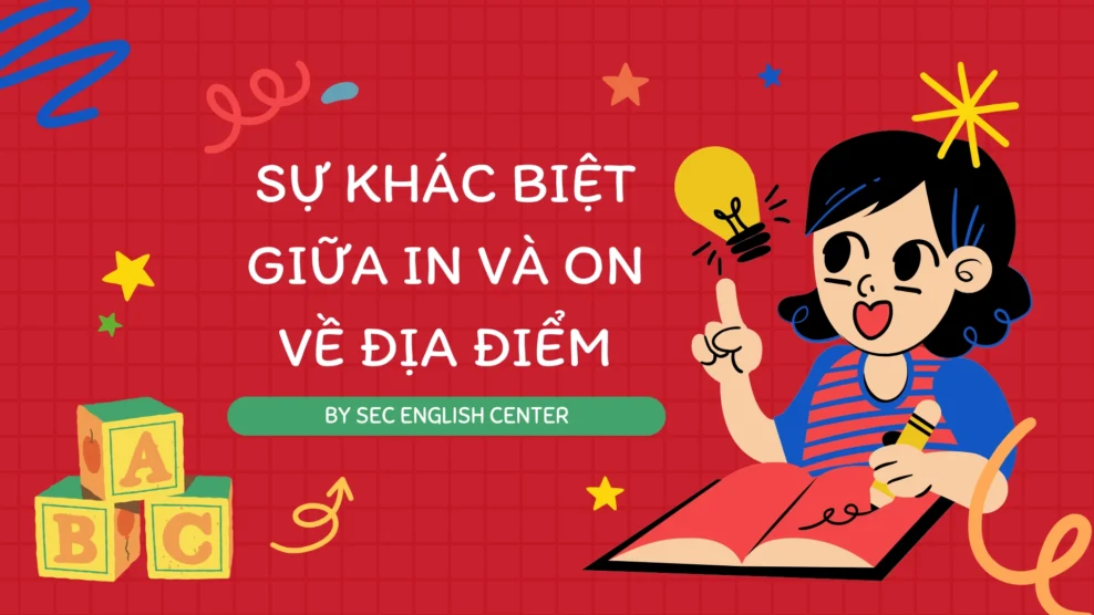 Phân biệt giới từ chỉ địa điểm in và on