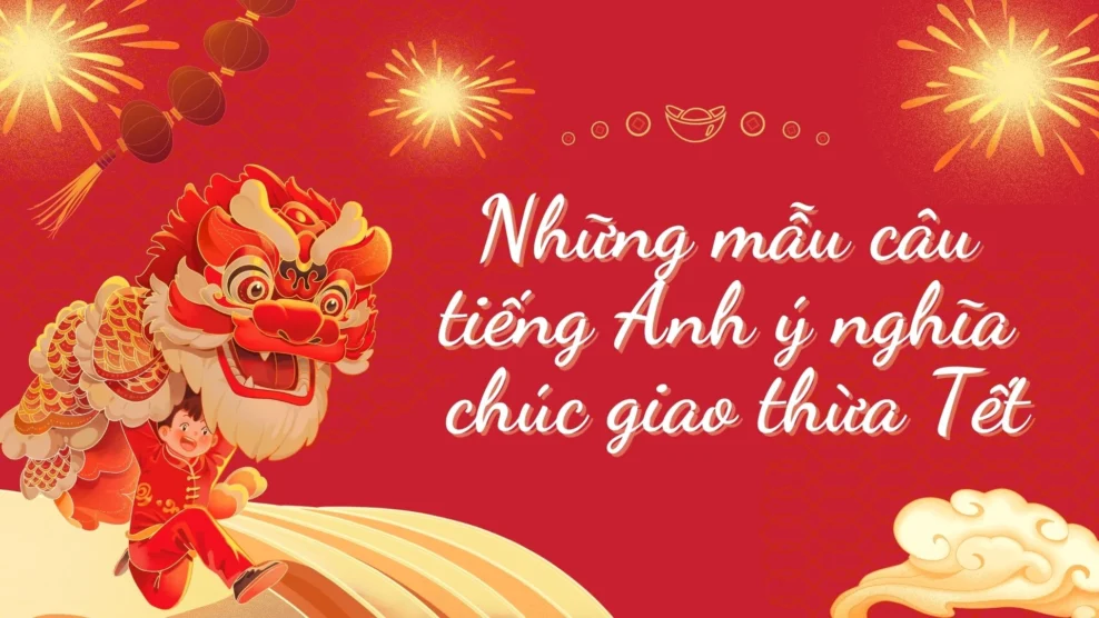 Những mẫu câu tiếng Anh ý nghĩa chúc giao thừa Tết