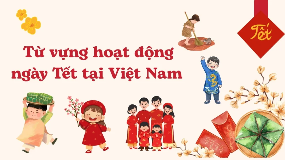 Từ vựng hoạt động ngày Tết tại Việt Nam 2026 Từ vựng hoạt động ngày Tết tại Việt Nam