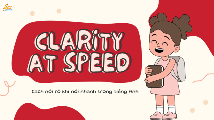 Clarity at Speed