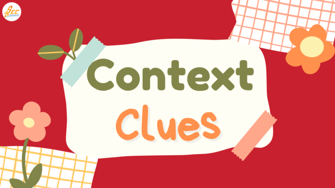 Context Clues – Đoán nghĩa từ mới trong tiếng Anh