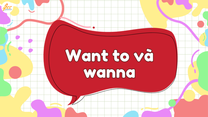 Want to và wanna