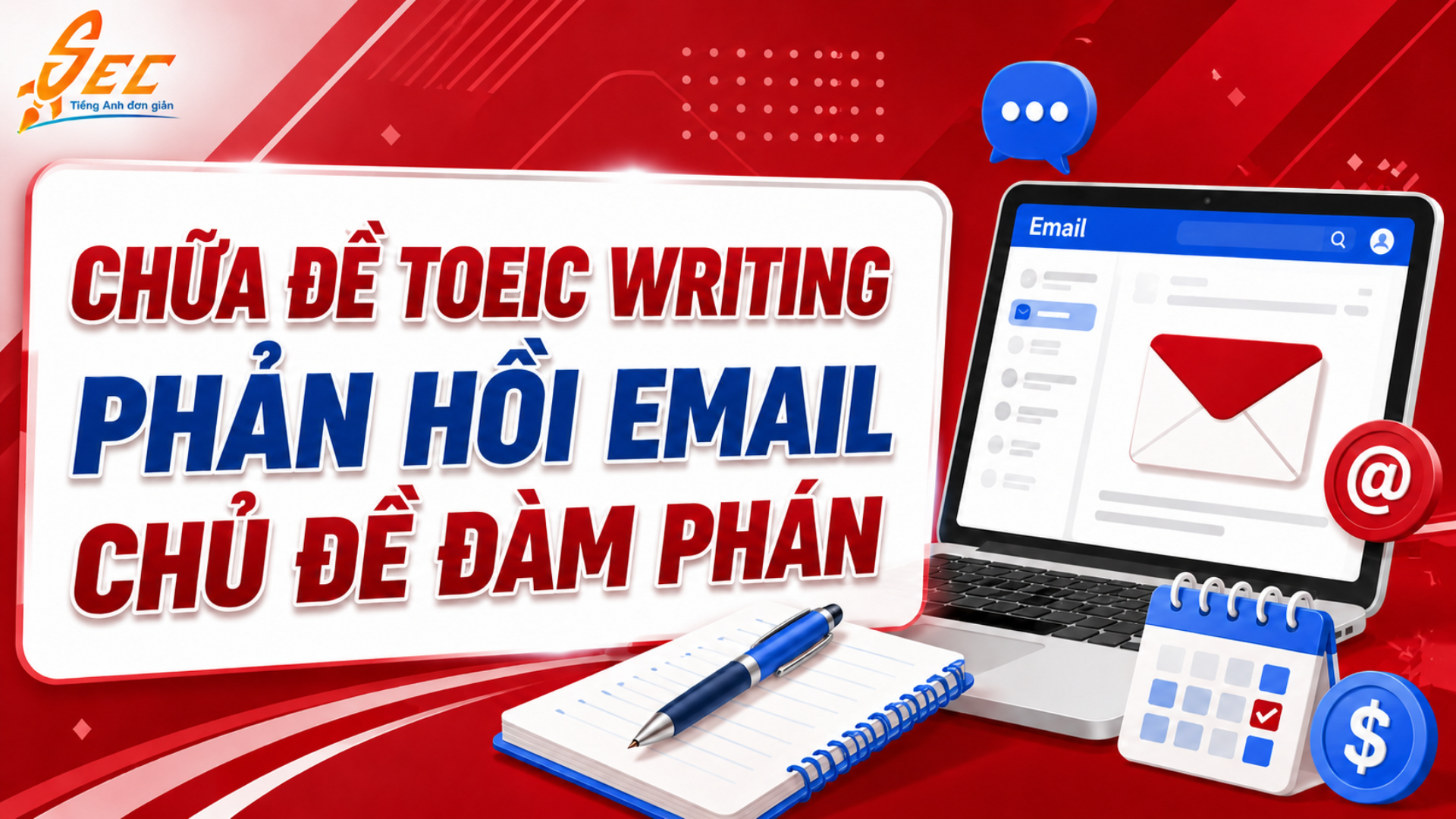 Chữa đề TOEIC Writing phần phản hồi email chủ đề đàm phán: 2 đề mẫu có bài giải chi tiết TOEIC