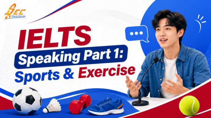 IELTS Speaking Part 1 Sports & Exercise: Cách trả lời, bài mẫu và từ vựng