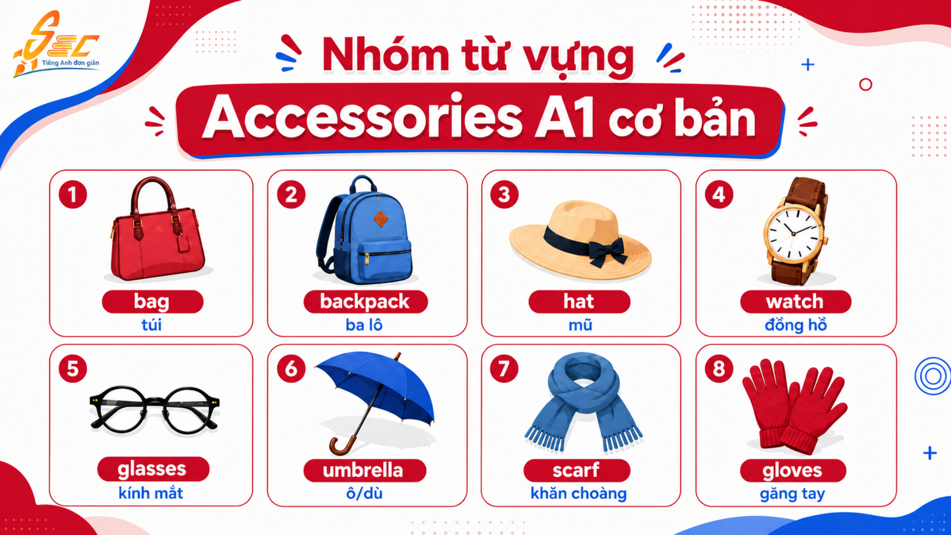 Từ vựng Accessories A1: Học phụ kiện tiếng Anh cơ bản để giao tiếp hằng ngày Các nhóm từ vựng quan trọng trong chủ đề Accessories