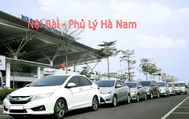 Taxi Nội bài về Hà Nam Phủ Lý Trọn Gói Giá Rẻ Nhất 2022