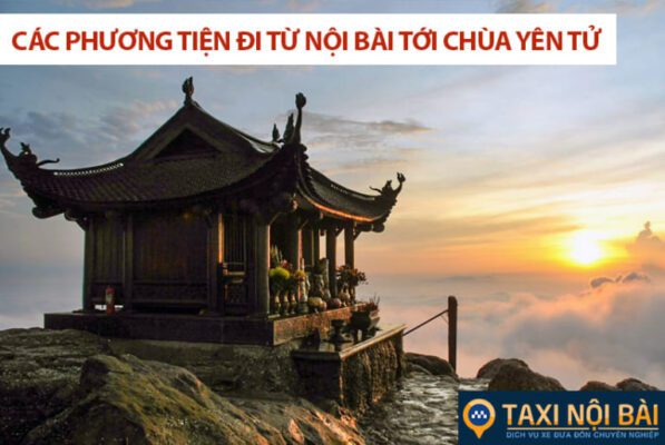Taxi Nội Bài Đi Chùa Yên Tử, Quảng Ninh Trọn Gói Giá Rẻ Nhất