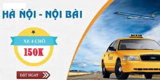 Dịch vụ Taxi Sân Bay Nội Bài Hà Nội Chỉ 150K