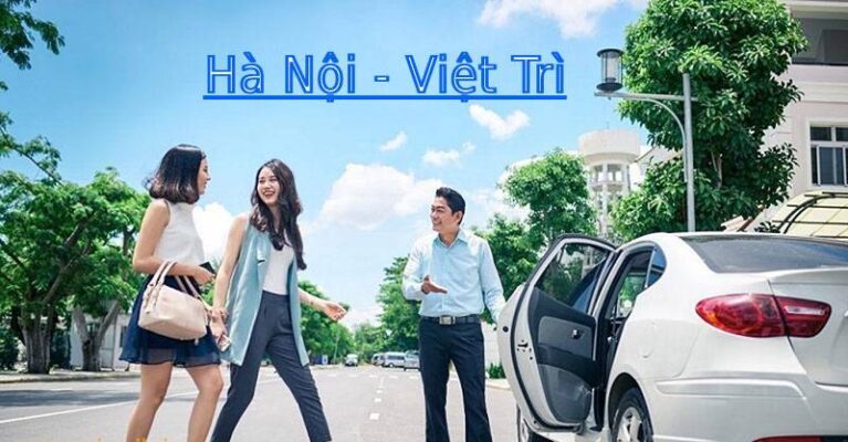 Đặt xe Taxi Hà Nội Việt Trì Xe Riêng Giá Rẻ Chỉ Còn 580,000đ