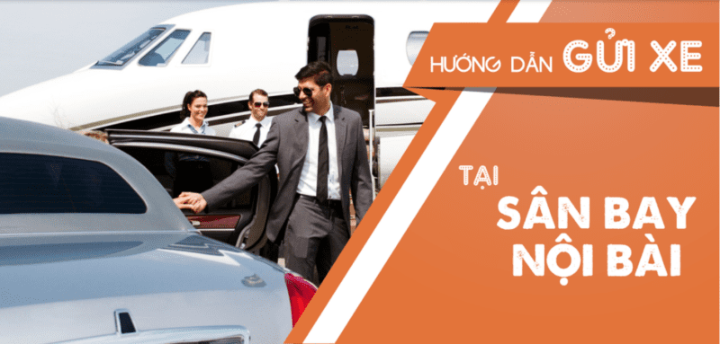 Tìm Bãi Gửi Xe Sân Bay Nội Bài Uy Tín - Tiết Kiệm - Giá Rẻ