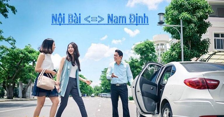 Đi Xe Taxi Nội Bài Nam Định Giá Rẻ Trọn Gói Đón Cả 2 Chiều