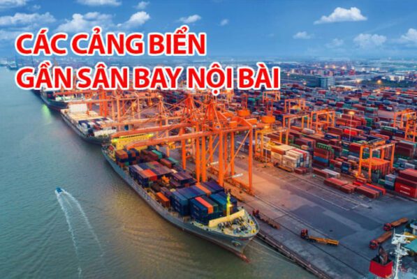 Danh sách những cảng biển gần sân bay Nội Bài