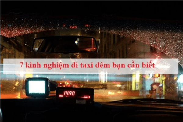 Một số kinh nghiệm đi taxi đêm nếu bạn gặp phải
