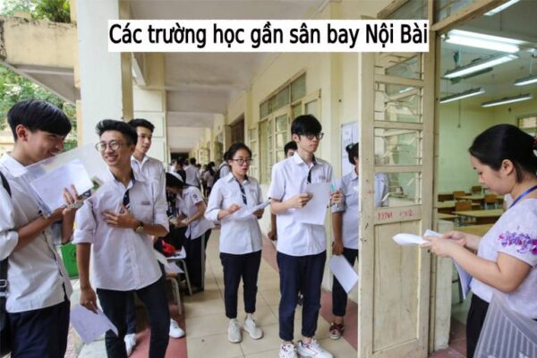 Danh sách các trường học gần sân bay Nội Bài mới nhất 2022