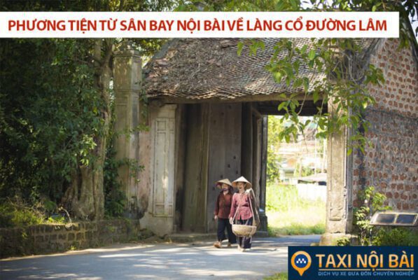 Hướng dẫn đi taxi sân bay Nội Bài Làng Cổ Đường Lâm giá rẻ