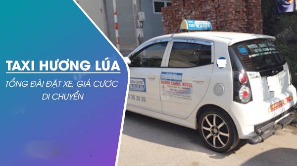 Tổng đài Taxi Hương Lúa bảng giá cước và số điện thoại