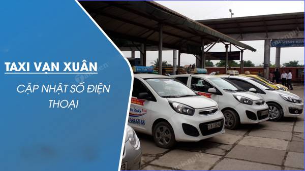 Tổng đài Taxi Vạn Xuân số điện thoại và giá cước rẻ nhất