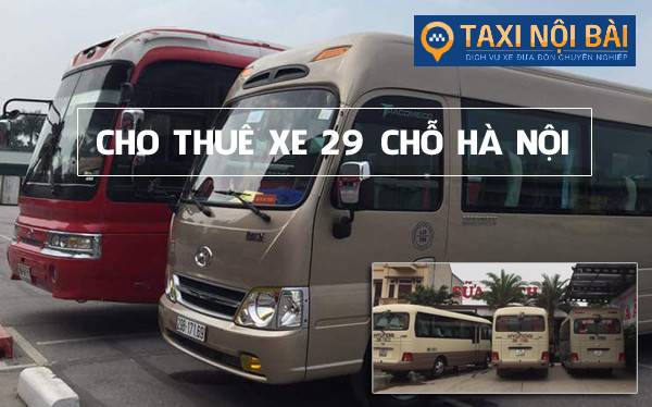 Dịch Vụ Cho Thuê Xe 29 Chỗ Giá Rẻ, Uy Tín Tại Hà Nội