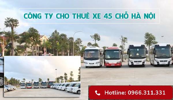 Dịch Vụ Cho Thuê Xe 45 Chỗ Giá Rẻ Uy Tín tại Hà Nội