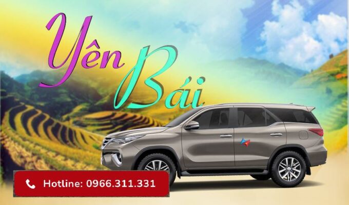 Cho Thuê Xe Đi Yên Bái Giá Rẻ Uy Tín tại Hà Nội 2022