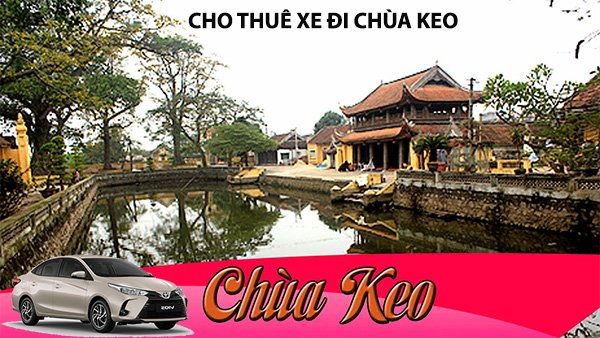 Cho Thuê Xe Đi Chùa Keo Giá Rẻ, Uy Tín tại Hà Nội