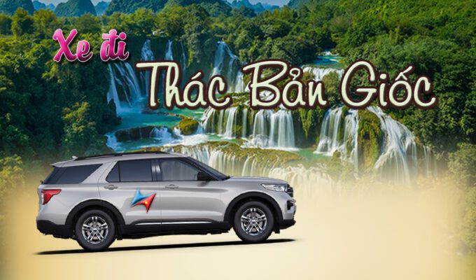 Cho Thuê Xe Đi Thác Bản Giốc, Cao Bằng Giá Rẻ tại Hà Nội