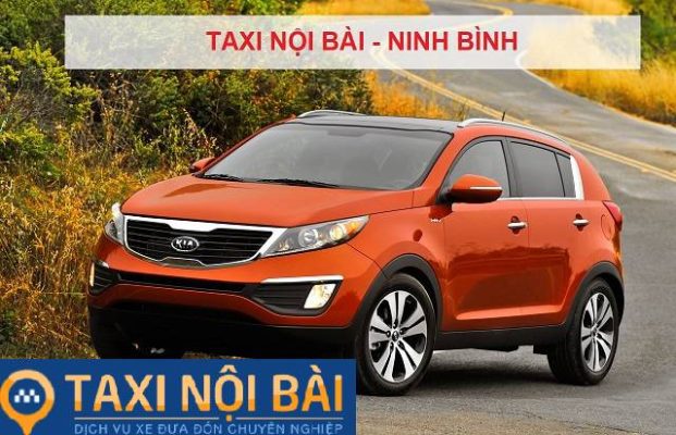 Bảng giá Thuê xe taxi Nội Bài Ninh Bình Uy Tín Chất Lượng Nhất
