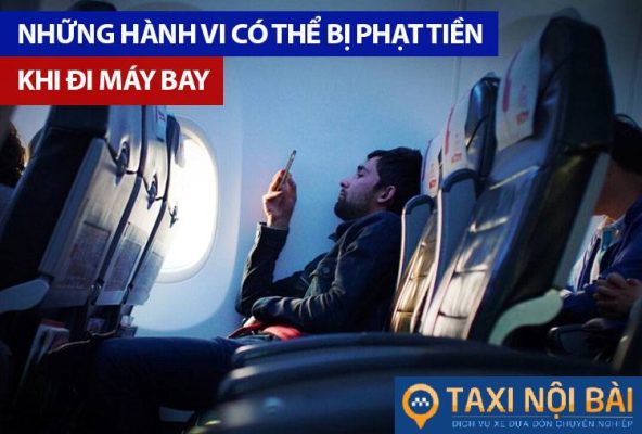 Những Hành Vi Có Thể Bị Phạt Tiền Khi Đi Máy Bay Mới 2023