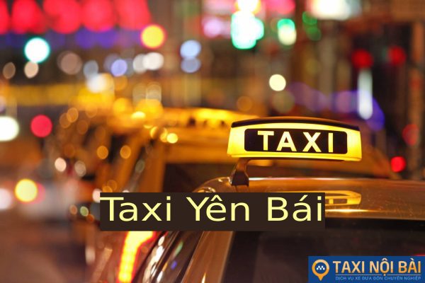 Số điện thoại 10 Hãng Xe Taxi Yên Bái Giá Rẻ " Uy Tín Chất Lượng"