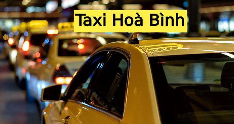 Danh sách số điện thoại Taxi Hoà Bình, giá rẻ, uy tín
