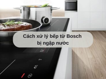 Bếp từ Bosch bị ngập nước