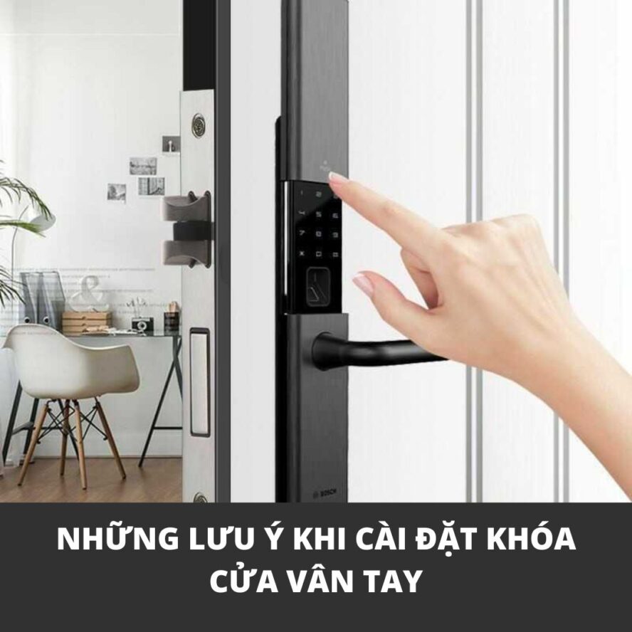 Những lưu ý khi cài đặt khóa cửa vân tay