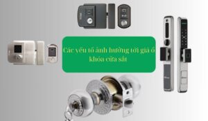 Các yếu tố ảnh hưởng đến giá khoá cửa sắt