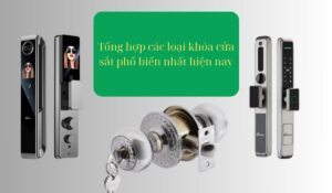 Tổng hợp cái loại khoá cửa sắt phổ biến hiện nay