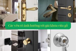 Các yếu tố ảnh hưởng tới giá khóa cửa gỗ