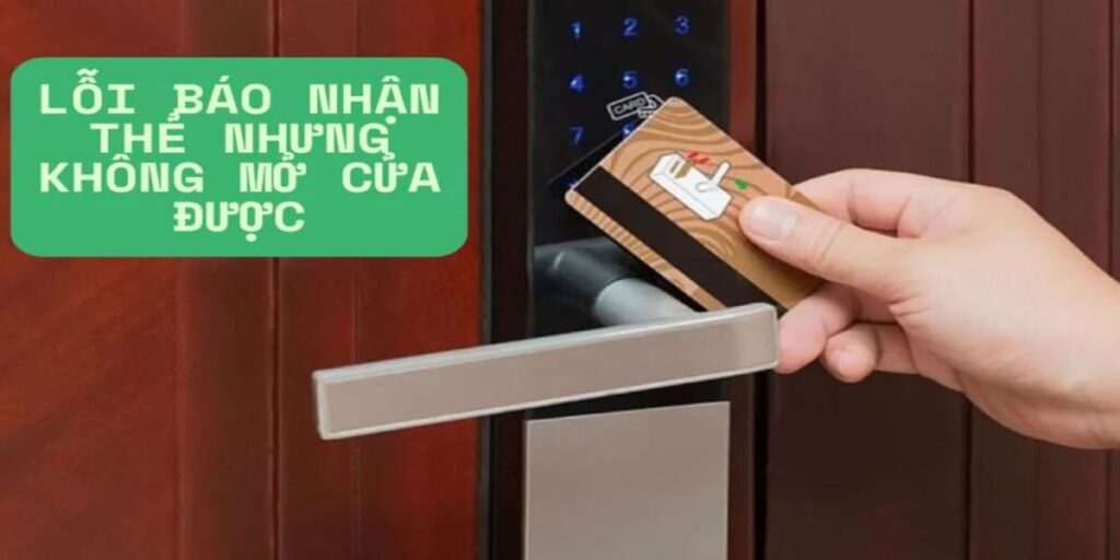khóa điện tử báo nhận thẻ nhưng không mở cửa
