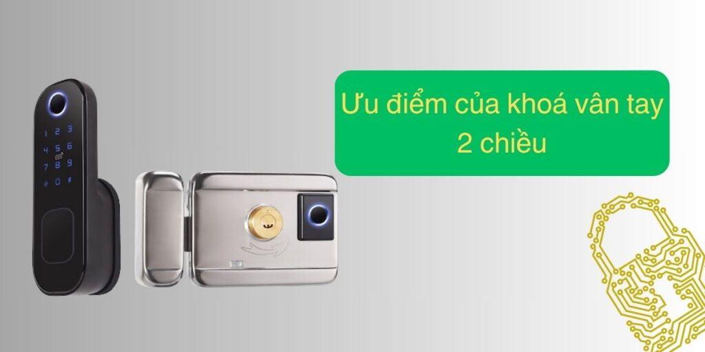 Những ưu điểm của khóa vân tay 2 chiều