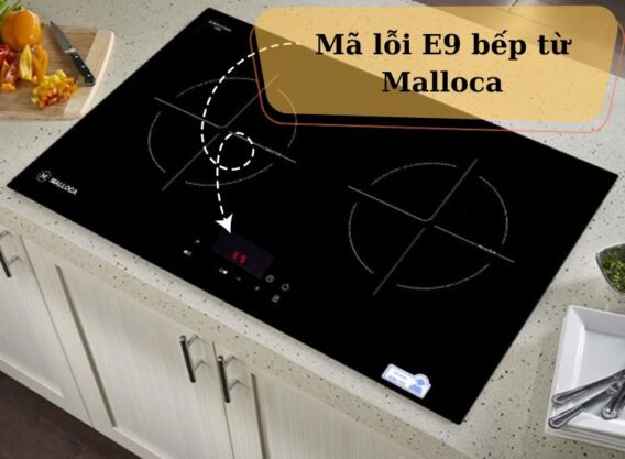 Lỗi E9 bếp từ Malloca