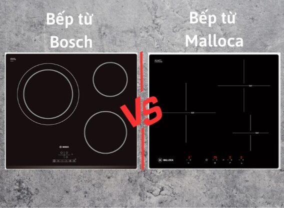 So sánh bếp từ Bosch và Malloca