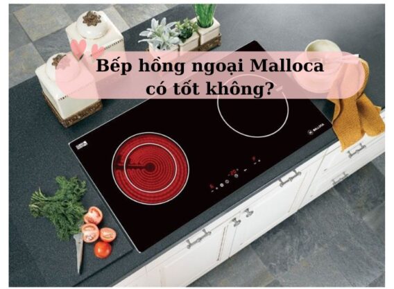 Bếp hồng ngoại Malloca có tốt không