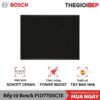 Bếp từ Bosch 3 vùng nấu PID775HC1E lắp âm