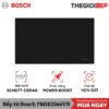 Bếp từ đôi Bosch PMI82566VN lắp âm 1 Bếp từ đôi Bosch PMI82566VN lắp âm