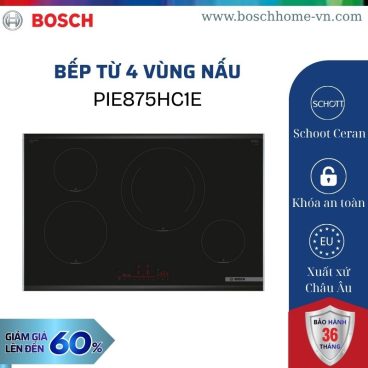 Bếp từ Bosch 4 vùng nấu PIE875HC1E lắp âm
