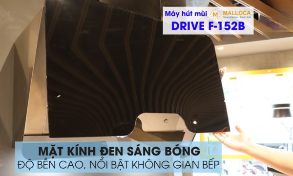 Máy hút mùi áp tường Malloca DRIVE F-152B 9 DRIVE F-152B mặt kính đen sáng bóng