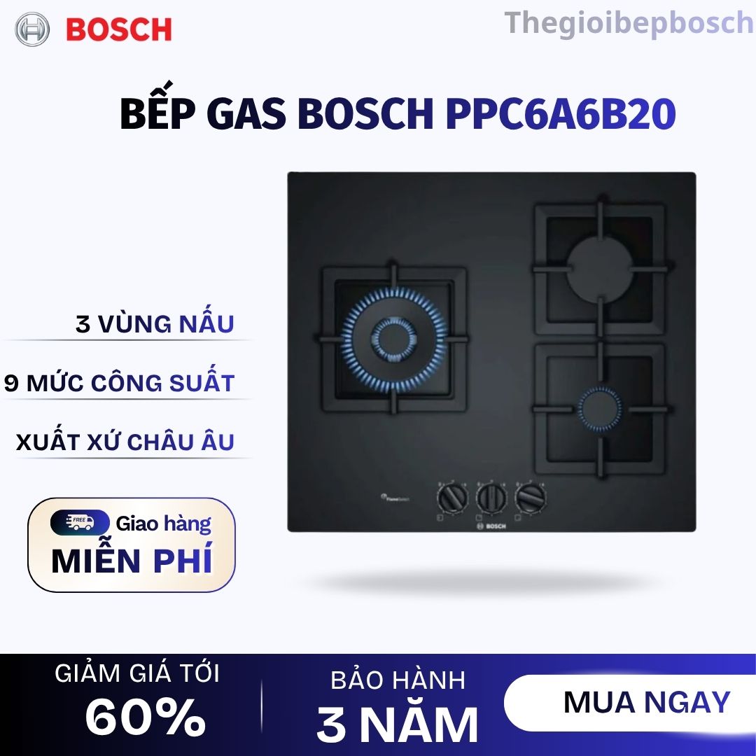 Bếp gas Bosch PPC6A6B20 Bếp gas Bosch PPC6A6B20
