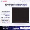 Bếp từ Bosch PID675DC1E